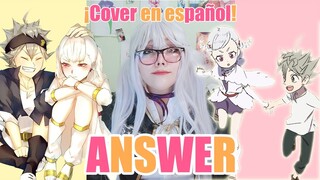 BLACK CLOVER ED 11 ❤️ Cover Español Latino ✨【Answer】