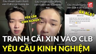 Tranh cãi chuyện tuyển thành viên CLB ở đại học: Xin việc còn thấy dễ hơn?