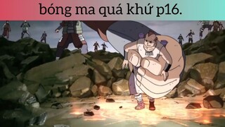 Bóng ma quá khứ p16