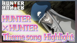 HUNTER×HUNTER Theme song Highlight