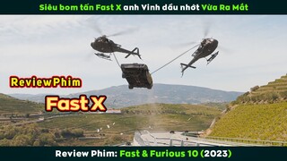 [Review Phim] Siêu Bom Tấn Faxt X Anh Vinh Dầu Nhớt Vừa Ra Mắt | Fast X