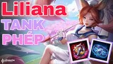 Liliana mùa 18 | Trâu hơn khỏe hơn với lối trang bị Tank - Phép cực dị | Top 1 Liliana
