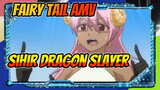 Sihir Dragon Slayer - Fairy Tail: Arc Eclipse Celestial Spirits / MV BGM: Sihir Misterius