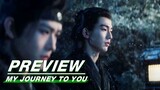 EP18 Preview | My Journey to You | 云之羽 | iQIYI