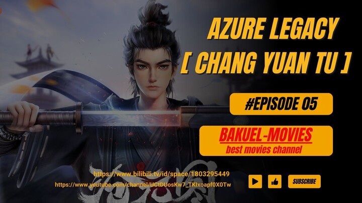 Azure Legacy [ Chang Yuan Tu] Eps 5 Sub Indo