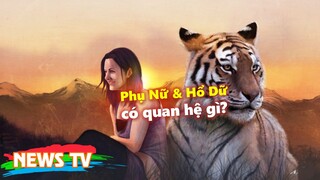 Phụ Nữ và Hổ Dữ có quan hệ gì?