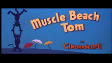 Tom and Jerry - Muscle Beach Tom