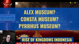 ALEX CONSTA PYRRHUS MUSEUM [ RISE OF KINGDOMS INDONESIA ]