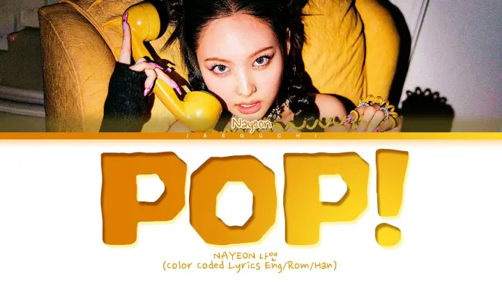 NAYEON POP! Lyrics (나연 POP! 가사) (Color Coded Lyrics)
