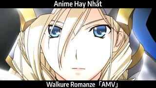 Walkure Romanze「AMV」Hay Nhất