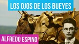 LOS OJOS DE LOS BUEYES ALFREDO ESPINO 🐂👀 | Poema Los Ojos de Los Bueyes Alfredo Espino Valentina