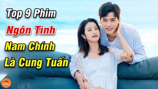 Top 9 Phim Hoa Ngữ Hay Nhất Có Nam Chính Là Cung Tuấn Xem Đi Xem Lại Cũng Không Biết Chán