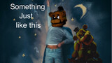 【FNAF】Something Just Like This Mixed Cut (Slightly Tear-jerking)