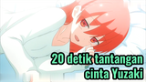 20 detik tantangan cinta Yuzaki