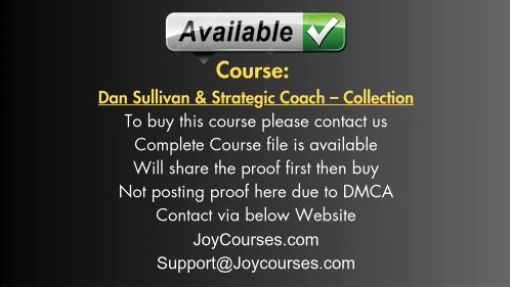 (JOYCOURSES•COM) Dan Sullivan & Strategic Coach – Collection