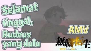 [Mushoku Tensei] AMV | Selamat tinggal, Rudeus yang dulu