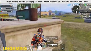 PUBG Nhờ Bé Giả Giọng Trà Trộn 3 Thanh Niên Dại Gái M416 6x Khiến Các Anh Sợ Hãi p7