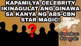 KAPAMILYA CELEB IKINAGULAT ANG GINAWA SA KANYA NG ABS-CBN STAR MAGIC!