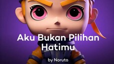 Aku Bukan Pilihan Hatimu Versi Naruto Voice 😱