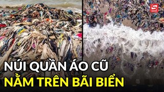 Giật mình với núi quần áo cũ nằm chình ình trên bãi biển châu Phi