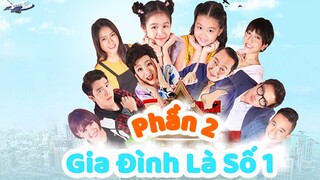 Gia Đình Là Số 1 - Tập 1  | Phần 2