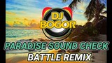 PARADISE - IKSON (SOUND CHECK ) BATTLE REMIX BY DJ BOGOR