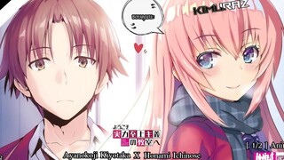 「スポイル」Youkoso Jitsuryoku EP2 ความสัมพันธ์ระหว่าง Ayanokoji Kiyotaka X Honami Ichinose 1-2 KiMuRaz