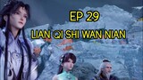 Lian Qi Shi Wan Nian Episode 29 Sub indo#100.000YearsofRefiningQiepisode29