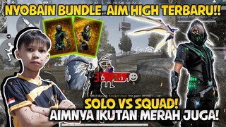 SOLO VS SQUAD PAKAI BUNDLE AIM HIGH! AIMNYA IKUTAN MERAH SEMUA!! AUTO DIBORONG BUNDLENYA!!