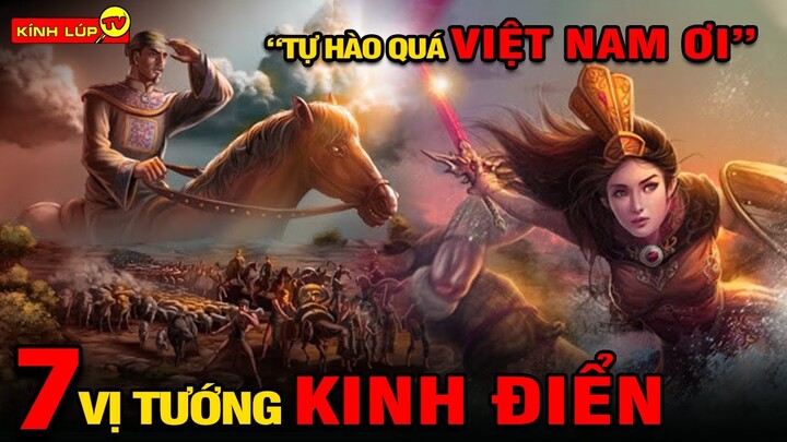 🔥 Top 7 Vị Anh Hùng Vĩ Đại Nhất  Lịch Sử Việt Nam Khiến Cả Thế Giới Nể Sợ Thán Phục I Kính Lúp TV