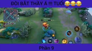 Đòi bắt thầy á !!! Tuổi :))) game Liên Quân #9