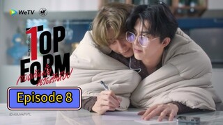 🇹🇭 (EngSub) T o p  F o r m  Episode 8