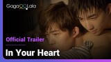 Chinese BL In Your Heart | Official Trailer | The heart has its own way, because love is fearless.