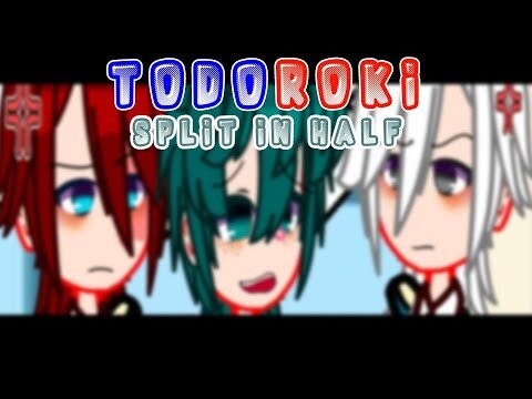 Todoroki Split In Half?[] Skit