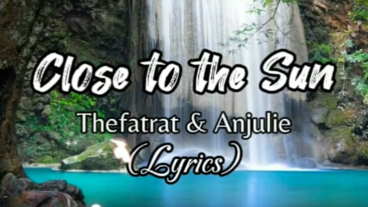 THEFATRAT -CLOSE TO THE SUN - (LYRICS VIDEO)