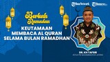 🔴BERKAH RAMADHAN: Keutamaan Membaca Al-Quran selama Bulan Ramadhan