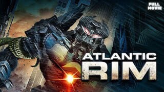 Atlantic Rim | Sci-Fi  - Action | Full HD Movie | Full Movie in English   |   Aeony Movies  |