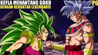 Akan jadi Lawan kuat goku Hakaishin‼️Kefla membangkitkan Super saiyan 3 Legendary - P6