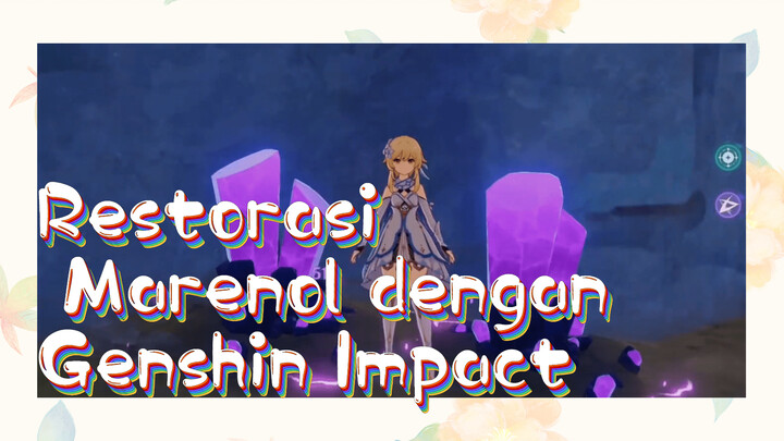 Restorasi Marenol dengan Genshin Impact