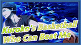 [Kuroko's Basketball] The Only One Who Can Beat Me, Is Me