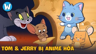 Tom and Jerry Bị Reboot | Khi Cả Thế Giới Bị Anime Hóa