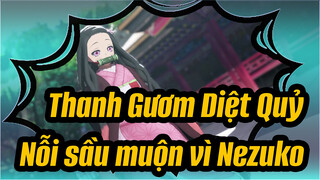 Thanh Gươm Diệt Quỷ | [MMD / 1040P] Nỗi sầu muộn vì Nezuko