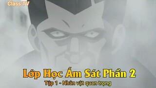 Lớp Học Ám Sát Phần 2 Tập 1 - Nhân vật quan trọng