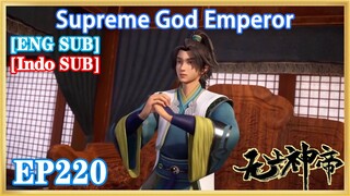 【ENG SUB】Supreme God Emperor EP220 1080P