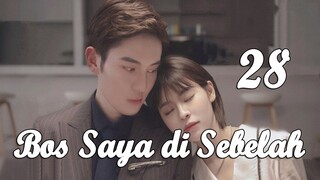 【INDO SUB】28丨Bos Saya di Sebelah丨My Boss Next Door丨Ge Bi Nan Shen Lai Shang Wo