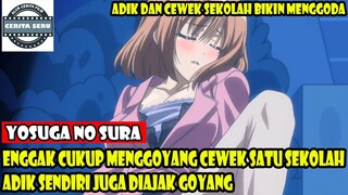 ENGGAK CUKUP MENCINTAI CEWEK SATU SEKOLAH ADIK SENDIRI JUGA DISAYANG - ALUR CERITA ANIME