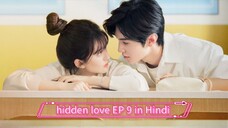 hidden love Chinese drama EP 9 in Hindi