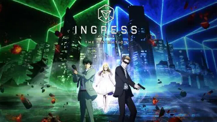 Ingress:The AnimationS1E11