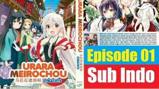 Urara Meirochō "Book of Urara Labyrinths" Ep01 SUb Indo