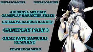 Akhirnya Melihat gameplay karakter saber di game fate samurai remnant